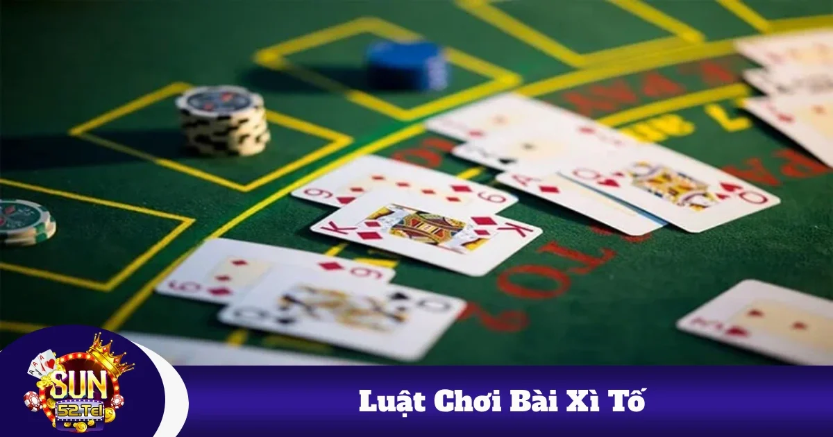 luat choi bai ti to 5 - Luật Chơi Bài Xì Tố Sun52 – Những Điều Cần Biết Khi Đặt Cược