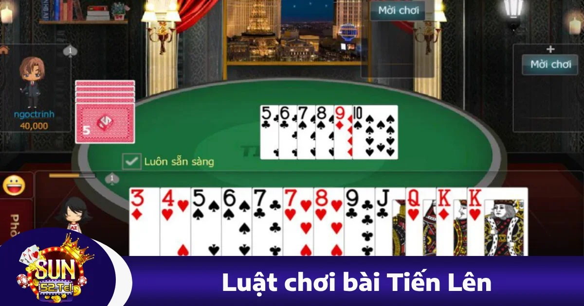 luat choi bai tien len 4 - Luật Chơi Bài Tiến Lên Sun52 – Nắm Vững Để Thắng
