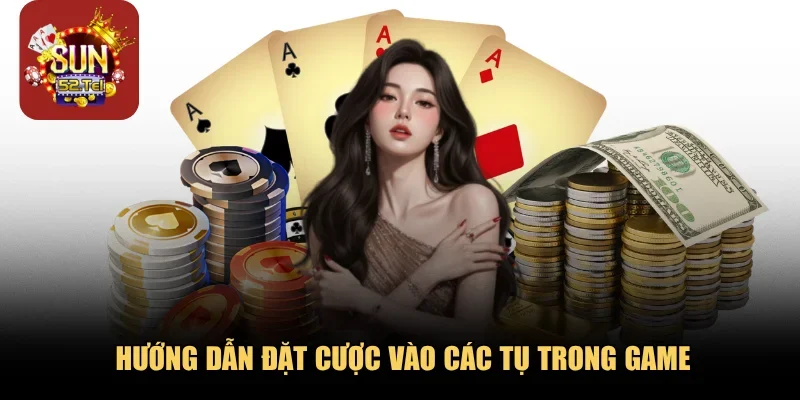 Hướng dẫn đặt cược vào các tụ trong game